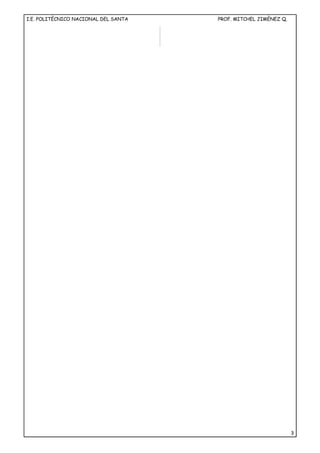 I.E. POLITÈCNICO NACIONAL DEL SANTA   PROF. MITCHEL JIMÈNEZ Q.




                                                                 3
 