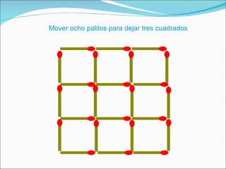 Mover ocho palitos para dejar tres cuadrados  