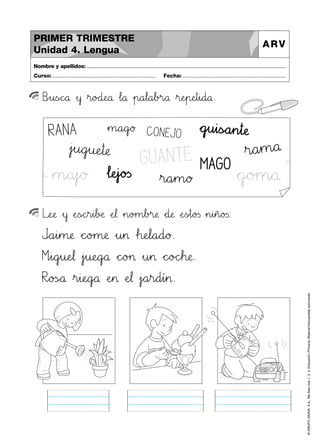 ©GRUPOANAYA,S.A.,Mellevotres1,2,3.EducaciónPrimaria.Materialfotocopiableautorizado.
Bpqu<=sÑÖc^_å »y »r89oBCd:;eNOå …l89å »p89a67l89a67b>?r89å »r:;eHIp:;eHIt45i89d89å.
Nombre y apellidos: ..............................................................................................................................................
Curso: ..................................................................... Fecha: .....................................................................
PRIMER TRIMESTRE
Unidad 4. Lengua
ARV
LvweRSæ »y ÀeTUsÑÖchir45i67bDEæ ÀeJK¬ »n89o>?m67b>?r:;æ *+d:;æ ÀeTUs~t89o23s »n45i45ñ89o23s:
RANA »m89a89g`aø
…l:;eHIj`ao23s »r89a45m89ø *+g`ao>?m89å
»jjku89gjku:;eHIt:;æ
»m89a45j`aø
C]O NEJ O *+gjku45i<=sÑÖa45n45t:;æ
»r89a45m89å
MAG OG U ANTE
Jlma45i45m:;æ *+c^_o>?m:;æ »u45> …h:;eJKl89a89d89ø.
Míìi89gjku:;eJK¬ »jjku:;eNOg`aå *+c^_o>?> »u45> *+c^_oBCcdeh:;æ.
Rxyo23sÑÖå »r45i:;eNOg`aå ÀeHI> ÀeJK¬ »j`aa45r89d45í45>.
 