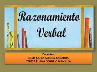 Docentes:
NELLY CARLA ALFEREZ CANAHUA
TERESA ELIANA CORNEJO MANSILLA
 