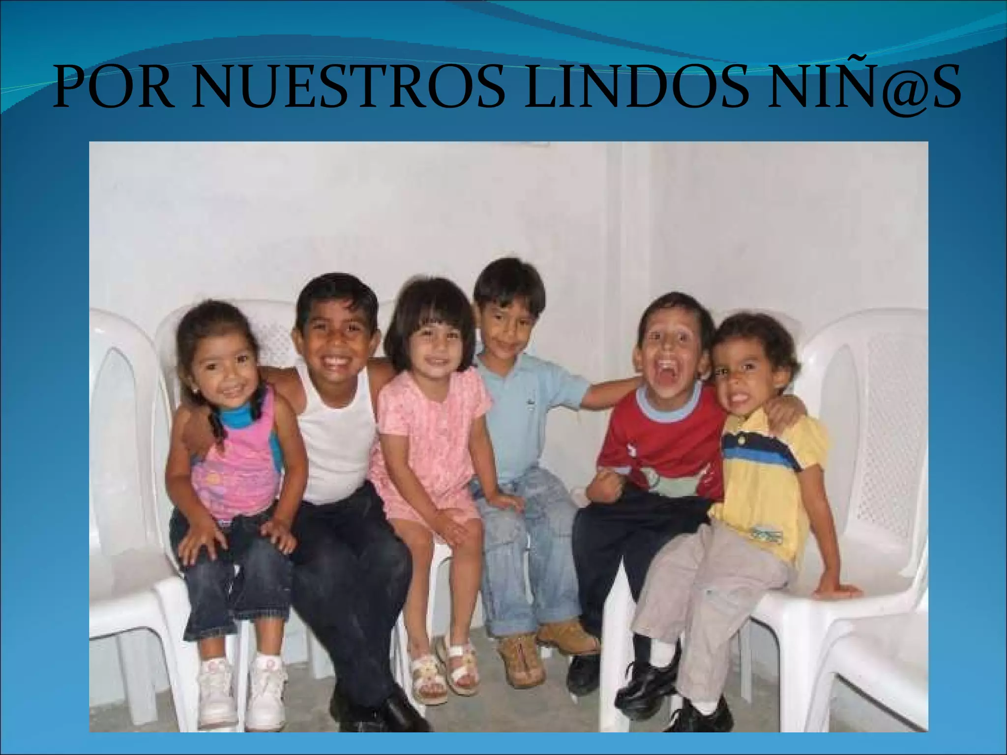 POR NUESTROS LINDOS NIÑ@S