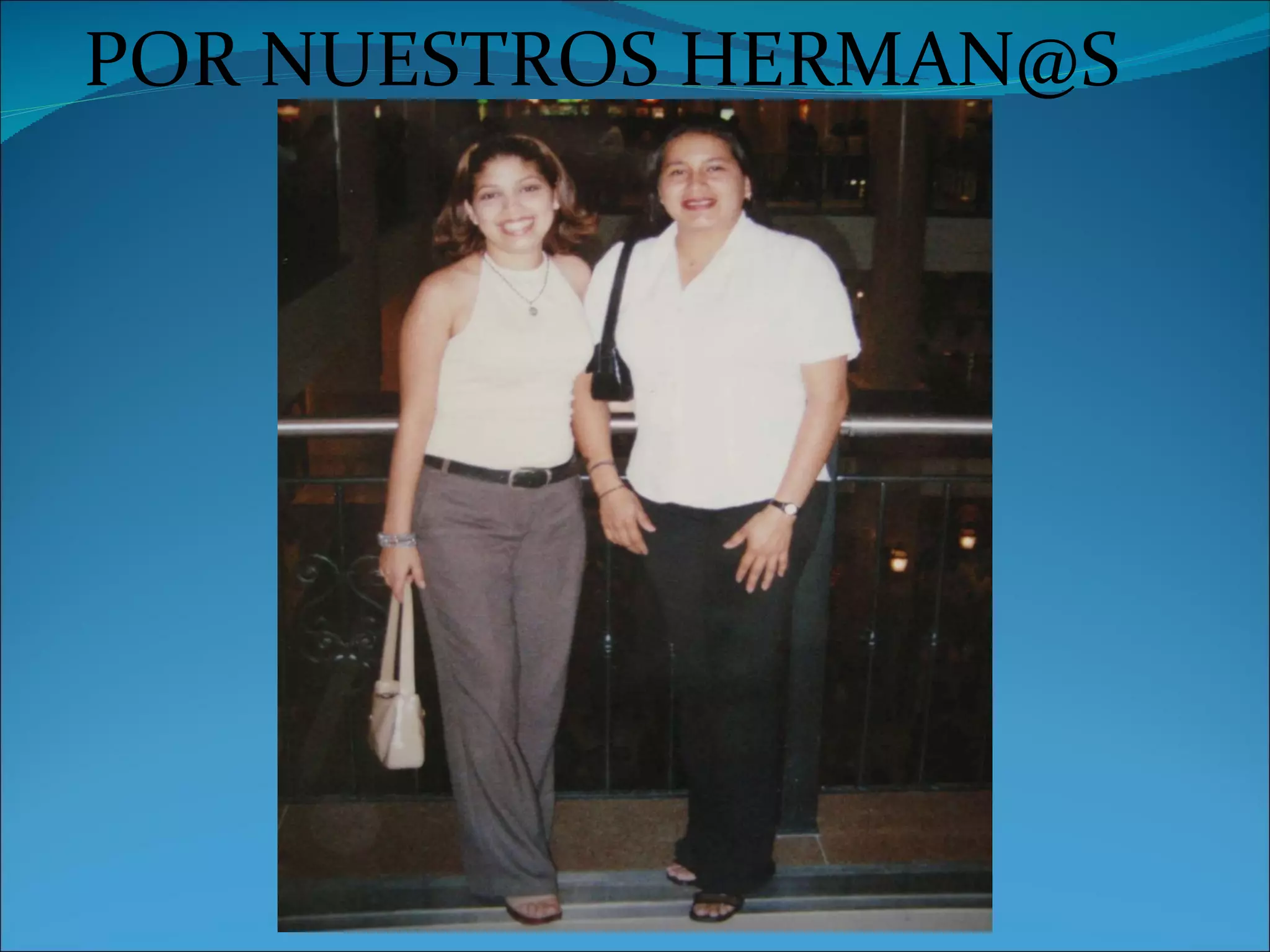 POR NUESTROS HERMAN@S
