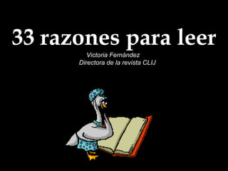 33 razones para leer Victoria Fernández Directora de la revista CLIJ 