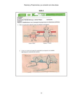 Razones y Proporciones y su conexión con otras áreas
32
GUÍA 3
 