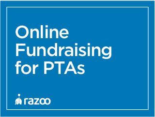 Online
Fundraising
for PTAs
 
