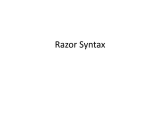 Razor Syntax
 