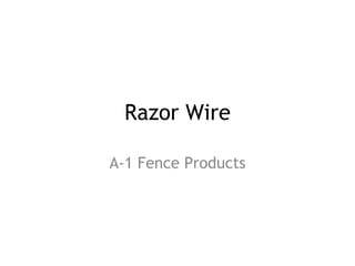 Razor Wire A-1 Fence Products 