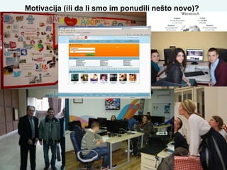 Motivacija (ili da li smo im ponudili nešto novo)?
 