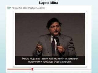Sugata Mitra
 