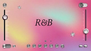 R&B
 