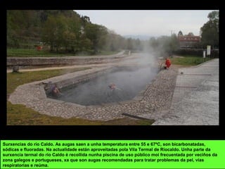 CORTES:
Asentamentos estacionais para subir co gando aos pastos de verán.
Cortíns da Carballeira (Queguas).
 