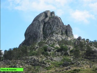 Penedo Grade e Pena de AnamãoPenagache
 