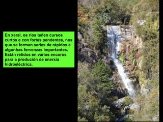 GLACIARISMO:
No Wurmiense desenvolveuse nos cumes do Xurés un sistema glaciar de meseta cunha
superficie duns 60 km2
, entre os 1300 e os 1500 m de altura. Por todo o espazo,
especialmente na serra do Xurés, consérvanse vestixios destes fenómenos: Circos glaciares
(Ramisquedo, Coucelinho, Cervas); vales glaciares (Homen, O Cabril, Vilameá - punto de
interese xeolóxico-, Alto Vez); moreas glaciares (Ramisquedo, val do Vez, O Cabril, Vilameá,
Muíño Vello -San Paio, Lobios-).
Depósito glaciario
no Val de Vilameá
(Xurés)
 