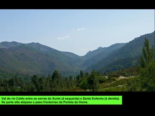 O Río da Montaña na serra de Queguas
Un afluente do Agro na serra do Laboreiro
 