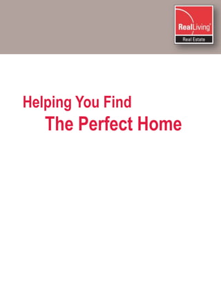 Helping You Find  The Perfect Home 