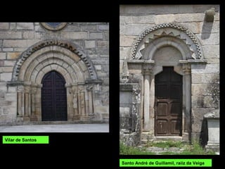 Santo André de Guillamil, raiiz da Veiga
Vilar de Santos
 