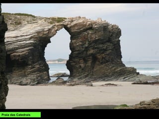 Praia das Catedrais
 