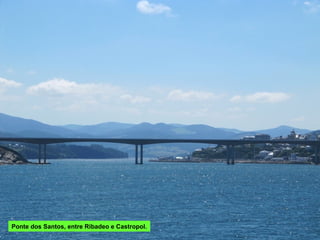 Ponte dos Santos, entre Ribadeo e Castropol.
 