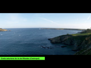 Costa asturiana da ría de Ribadeo (Castropol)
 