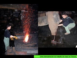 Unha demostración do traballo do mazo en Teixois
 