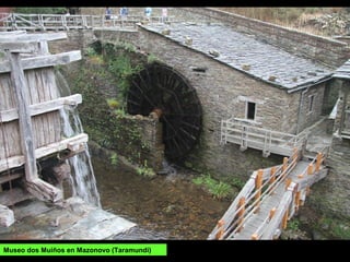 Museo dos Muíños en Mazonovo (Taramundi)
 