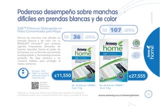139
¢27,555¢11,550
LAVANDERÍA
Elimina las manchas más difíciles en
prendas blancas y de color con su
BIOQUEST Fórmula™ que contiene
agentes limpiadores derivados de
fuentes naturales. Siente el poder de
la limpieza con su fórmula concentrada
biodegradable y dermatológicamente
probada. No deja residuos y no
contiene fosfatos para proteger al
medio ambiente.
SA8™ Premium Detergente en
Polvo Concentrado para Ropa
Escanéalo
para ver la
Demostración
de producto.
Poderoso desempeño sobre manchas
difíciles en prendas blancas y de color
Disuelve 35ml
(28g)* la cantidad
adecuada según la
carga de ropa.
No. de Artículo 109848 /
Cont. 1 Kg
No. de Artículo 109849 /
Cont. 3 Kg
Rinde
hasta
lavadas en
carga de 6kg*107
Rinde
hasta
lavadas en
carga de 6kg*36
www.amway.co.cr/amwayhome
*Pregunta a un Empresario Amway cómo utilizarlo para maximizar su rendimiento,
el rendimiento puede variar de acuerdo al tamaño de la carga y la suciedad de la ropa.
 