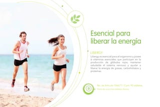 No. de Artículo 106671 / Cont. 90 tabletas.
Libergy es esencial para el organismo y posee
6 vitaminas esenciales que participan en la
producción de glóbulos rojos, mantener
saludable el sistema nervioso y ayudar a
liberar la energía de grasas, carbohidratos y
proteínas.
Esencial para
liberar la energía
LIBERGY
Toma de una a tres tabletas diarias.B
 