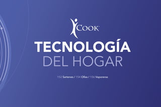 TECNOLOGÍA
DEL HOGAR
152 Sartenes / 154 Ollas / 156 Vaporeras
 