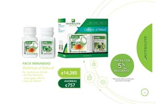 43
PACK INMUNIDAD
No. de Artículo 247636
• AC Plus liberación
prolongada 109741
• Daily 30 106539
Defensas al Natural 	 de
DESCUENTO
	
PACKS CON
5%
* Descuento aplica únicamente
para Pack Inmunidad
¢14,385
¢757
AHORRAS
 