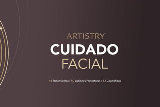 CUIDADO
FACIAL
48 Tratamientos / 50 Lociones Protectoras / 52 Cosméticos
 