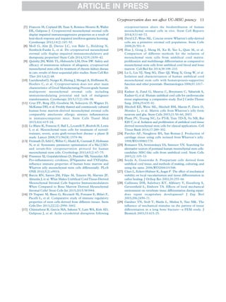 [7] Francois M, Copland IB, Yuan S, Romieu-Mourez R, Waller
EK, Galipeau J. Cryopreserved mesenchymal stromal cells
display impaired immunosuppressive properties as a result of
heat-shock response and impaired interferon-gamma licensing.
Cytotherapy 2012;14(2):147–52.
[8] Moll G, Alm JJ, Davies LC, von Bahr L, Heldring N,
Stenbeck-Funke L, et al. Do cryopreserved mesenchymal
stromal cells display impaired immunomodulatory and
therapeutic properties? Stem Cells 2014;32(9):2430–42.
[9] Quimby JM, Webb TL, Habenicht LM, Dow SW. Safety and
efﬁcacy of intravenous infusion of allogeneic cryopreserved
mesenchymal stem cells for treatment of chronic kidney disease
in cats: results of three sequential pilot studies. Stem Cell Res
Ther 2013;4(2):48.
[10] Luetzkendorf J, Nerger K, Hering J, Moegel A, Hoffmann K,
Hoefers C, et al. Cryopreservation does not alter main
characteristics of Good Manufacturing Process-grade human
multipotent mesenchymal stromal cells including
immunomodulating potential and lack of malignant
transformation. Cytotherapy 2015;17(2):186–98.
[11] Cruz FF, Borg ZD, Goodwin M, Sokocevic D, Wagner D,
McKenna DH, et al. Freshly thawed and continuously cultured
human bone marrow-derived mesenchymal stromal cells
comparably ameliorate allergic airways inﬂammation
in immunocompetent mice. Stem Cells Transl Med
2015;4(6):615–24.
[12] Le Blanc K, Frassoni F, Ball L, Locatelli F, Roelofs H, Lewis
I, et al. Mesenchymal stem cells for treatment of steroid-
resistant, severe, acute graft-versus-host disease: a phase II
study. Lancet 2008;371(9624):1579–86.
[13] Freimark D, Sehl C, Weber C, Hudel K, Czermak P, Hofmann
N, et al. Systematic parameter optimization of a Me(2)SO-
and serum-free cryopreservation protocol for human
mesenchymal stem cells. Cryobiology 2011;63(2):67–75.
[14] Prasanna SJ, Gopalakrishnan D, Shankar SR, Vasandan AB.
Pro-inﬂammatory cytokines, IFNgamma and TNFalpha,
inﬂuence immune properties of human bone marrow and
Wharton jelly mesenchymal stem cells differentially. PLoS
ONE 2010;5(2):e9016.
[15] Barcia RN, Santos JM, Filipe M, Teixeira M, Martins JP,
Almeida J, et al. What Makes Umbilical CordTissue-Derived
Mesenchymal Stromal Cells Superior Immunomodulators
When Compared to Bone Marrow Derived Mesenchymal
Stromal Cells? Stem Cells Int 2015;2015:583984.
[16] Di Trapani M, Bassi G, Ricciardi M, Fontana E, Bifari F,
Pacelli L, et al. Comparative study of immune regulatory
properties of stem cells derived from different tissues. Stem
Cells Dev 2013;22(22):2990–3002.
[17] Chinnadurai R, Garcia MA, Sakurai Y, Lam WA, Kirk AD,
Galipeau J, et al. Actin cytoskeletal disruption following
cryopreservation alters the biodistribution of human
mesenchymal stromal cells in vivo. Stem Cell Reports
2014;3(1):60–72.
[18] Deryl LT, Weiss ML. Concise review:Wharton’s jelly-derived
cells are a primitive stromal cell population. Stem Cells
2008;26:591–9.
[19] Hua J, Gong J, Meng H, Xu B, Yao L, Qian M, et al.
Comparison of different methods for the isolation of
mesenchymal stem cells from umbilical cord matrix:
proliferation and multilineage differentiation as compared to
mesenchymal stem cells from umbilical cord blood and bone
marrow. Cell Biol Int 2014;38:198–210.
[20] Lu L, Liu YJ, Yang SG, Zhao QJ, Wang X, Gong W, et al.
Isolation and characterization of human umbilical cord
mesenchymal stem cells with hematopoiesis-supportive
function and other potentials. Haematologica 2006;91:1017–
26.
[21] Kadner A, Zund G, Maurus C, Breymann C, Yakarisik S,
Kadner G, et al. Human umbilical cord cells for cardiovascular
tissue engineering: a comparative study. Eur J CardioThorac
Surg. 2004;25:635–41.
[22] Mitchell KE, Weiss ML, Mitchell BM, Martin P, Davis D,
Morales L, et al. Matrix cells from Wharton’s jelly form
neurons and glia. Stem Cells 2003;21:50–60, 2003.
[23] Pham PV, Truong NC, Le PT-B, Tran TD-X, Vu NB, Bui
KH-T, et al. Isolation and proliferation of umbilical cord tissue
derived mesenchymal stem cells for clinical applications. Cell
Tissue Bank 2016;17:289–302.
[24] Purchio AF, Naughton BA, San Roman J. Production of
cartilage tissue using cells isolated from Wharton’s jelly.
1998;WO199801779.
[25] Romanov YA, Svintsitskaya VA, Smirnov VN. Searching for
alternative sources of postnatal human mesenchymal stem cells:
candidate MSC-like cells from umbilical cord. Stem Cells
2003;21:105–10.
[26] Seyda A, Gosiewska A. Postpartum cells derived from
umbilical cord tissue, and methods of making, culturing, and
using the same. 2006;WO2006101548.
[27] Claes L, Eckert-Hubner K, Augat P. The effect of mechanical
stability on local vascularization and tissue differentiation in
callus healing. J Orthop Res 2002;20:255–66.
[28] Cullinane DM, Salisbury KT, Alkhiary Y, Eisenberg S,
Gerstenﬁeld L, Einhorn TA. Effects of local mechanical
environment on vertebrate tissue differentiation during repair:
does repair recapitulate development? J Exp Biol
2003;206:2459–71.
[29] Gardner TN, Stoll T, Marks L, Mishra S, Tate MK. The
inﬂuence of mechanical stimulus on the pattern of tissue
differentiation in a long bone fracture—a FEM study. J
Biomech 2003;33:415–25.
ARTICLE IN PRESS
Cryopreservation does not affect UC-MSC potency 11
 