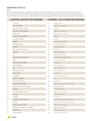 SCREENING SCHEDULE 
B777 
Below is a full listing of film and television available on your B777 flight. You can access all...