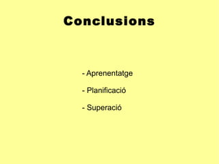 Conclusions - Aprenentatge - Planificació - Superació 