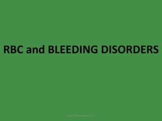 RBC and BLEEDING DISORDERS www.freelivedoctor.com 