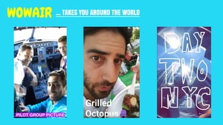 … TAKES YOU AROUND THE WORLDWOWAIR
 