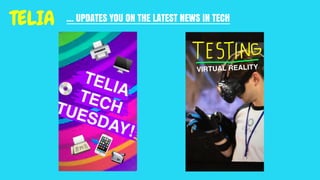 … UPDATES YOU ON THE LATEST NEWS IN TECHTELIA
 