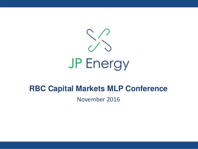 Rbc Capital Markets >> Rbc Capital Markets Mlp Conference Rbc Capital Markets >> Rbc Capital Markets Mlp Conference