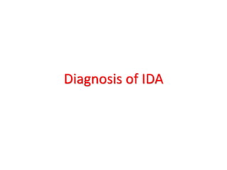 Diagnosis of IDA
 