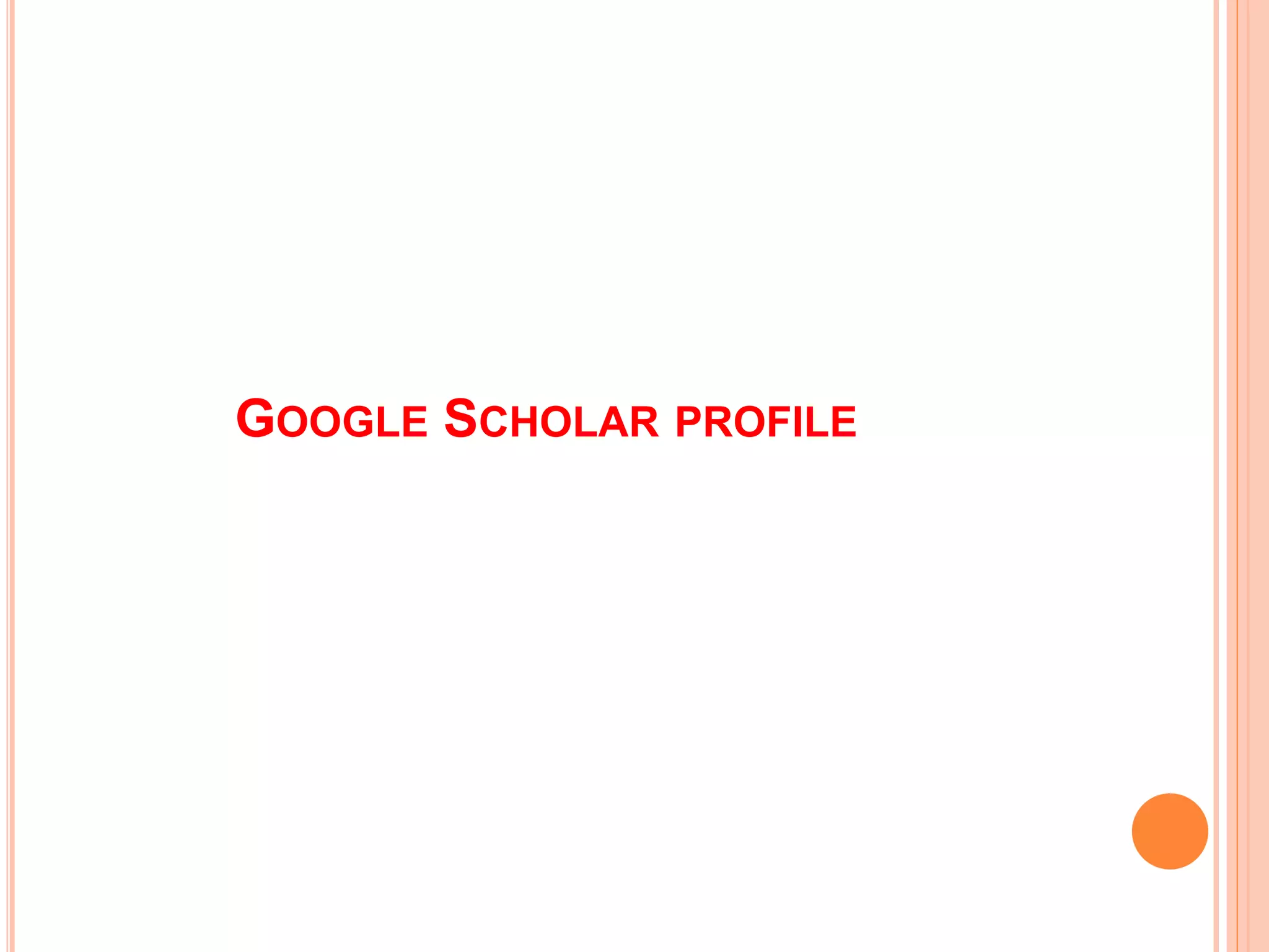 GOOGLE SCHOLAR PROFILE
 