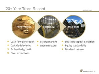 NASDAQ: RGLD
|
DisciplineEfficiency
20+ Year Track Record
Cash flow generation
Quickly delevering
Embedded growth
Diverse portfolio
Strong margins
Lean structure
Strategic capital allocation
Equity stewardship
Dividend returns
3
Performance
 