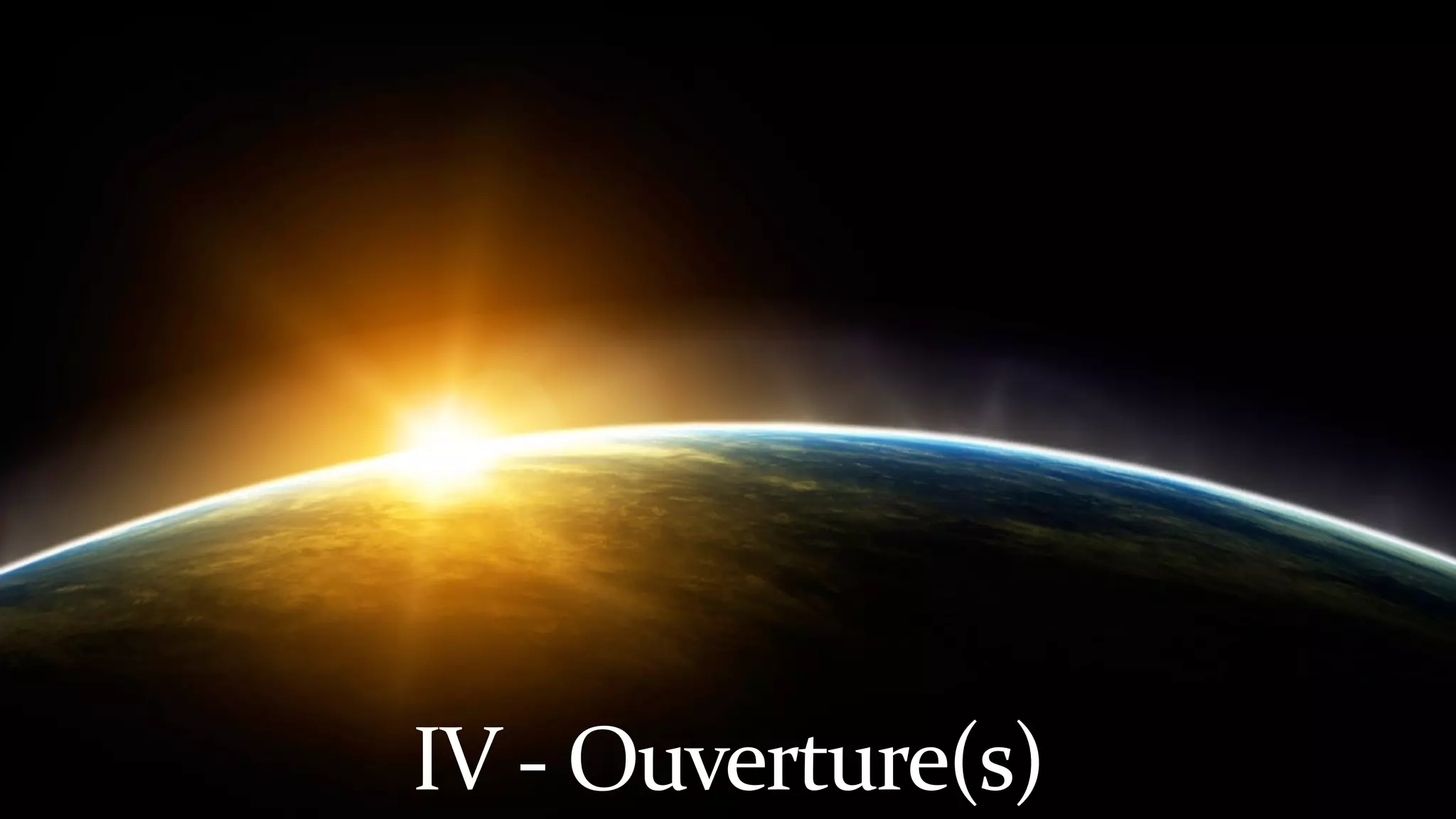 v1.0.0
proposition commerciale
IV	-	Ouverture(s)
 