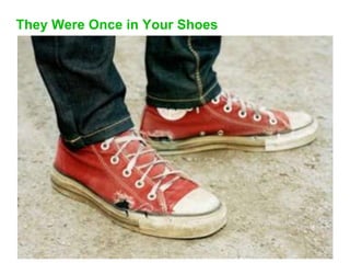 They Were Once in Your Shoes<br />