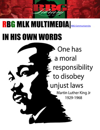 RBG MLK MULTIMEDIA|RBG Communiversity




IN HIS OWN WORDS
 