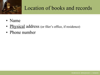 Location of books and records Name Physical  address  (or filer’s office, if residence) Phone number 