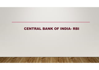 CENTRAL BANK OF INDIA- RBI
 