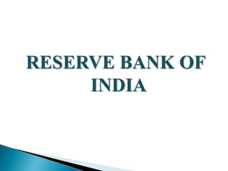 RESERVE BANK OF
INDIA
 