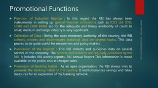Promotional Functions
 Provision of Industrial Finance : In this regard the RBI has always been
instrumental in setting u...