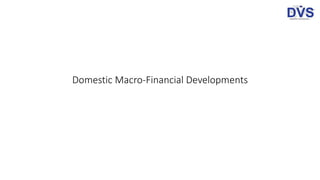 Domestic Macro-Financial Developments
 