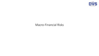Macro-Financial Risks
 