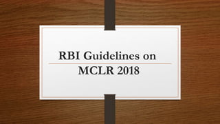 RBI Guidelines on
MCLR 2018
 